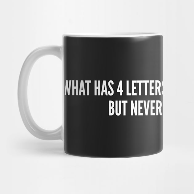 Clever - What Has 4 Letters Sometimes 9 Letters But Never Has 5 Letters - Funny Joke Statement Humor slogan by sillyslogans